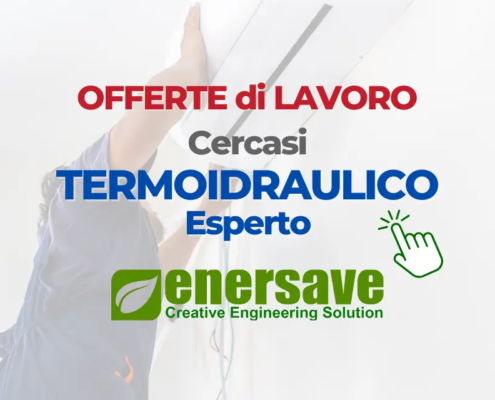 Cercasi Termoidraulico Esperto da inserire in organico Enersave Srl