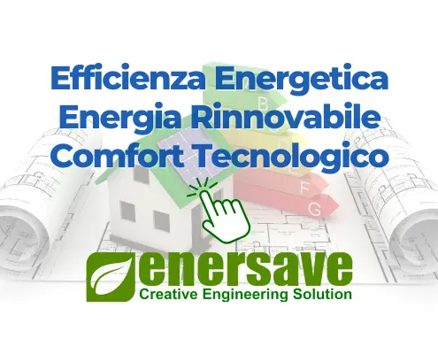 Efficienza Energetica, Energia Rinnovabile e Comfort Tecnologico tra le soluzioni di Enersave Srl