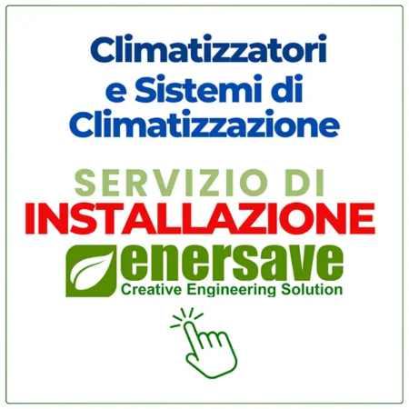 Servizio di Installazione Climatizzatori e Sistemi di Climatizzazione tra i servizi di Enersave Srl azienda qualificata