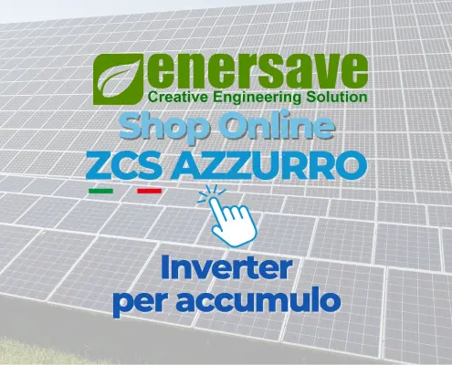 Inverter per accumulo ZCS Azzurro: efficienza e tecnologia italiana per ottimizzare l’autoconsumo del tuo impianto fotovoltaico